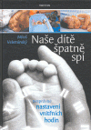 Naše dítě špatně spí Nesprávné nastavení vnitřních hodin